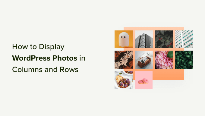 Comment afficher les photos WordPress en colonnes et en lignes
